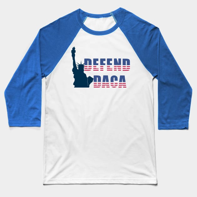 Defend DACA Baseball T-Shirt by lisalizarb